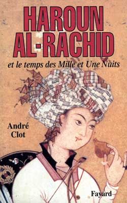 Emprunter Haroun al-Rachid et le temps des Mille et Une Nuits livre