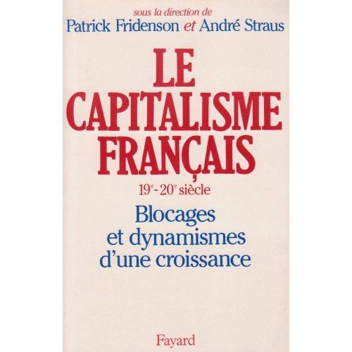 Emprunter Le Capitalisme français (XIXème-XXème siècle). Blocages et dynamismes d'une croissance livre