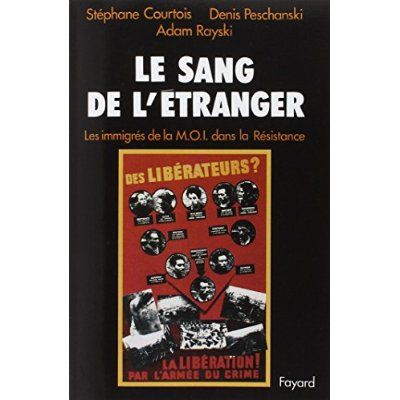 Emprunter Le sang de l'étranger. Les immigrés de la MOI dans la Résistance livre