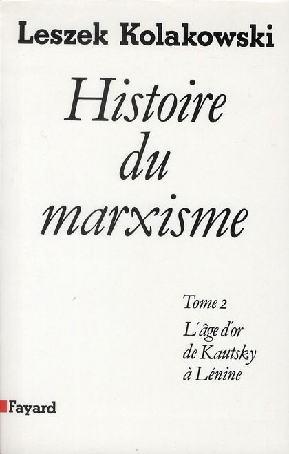 Emprunter Histoire du marxisme. Tome 2, L'âge d'or de Kautsky à Lénine livre