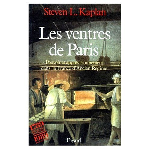 Emprunter Les Ventres de Paris. Pouvoir et approvisionnement dans la France d'Ancien Régime livre