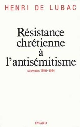 Emprunter RESISTANCE CHRETIENNE A L'ANTISEMITISME. Souvenirs, 1940-1944 livre