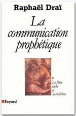 Emprunter La communication prophétique. Tome 1, Le Dieu caché et sa révélation livre