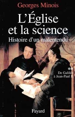 Emprunter L'Eglise et la science. Histoire d'un malentendu Tome 2, De Galilée à Jean-Paul II livre