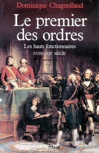 Emprunter Le Premier des Ordres. Les hauts fonctionnaires (XVIIIe-XXe siècle) livre