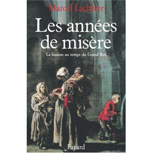 Emprunter Les années de misère. La famine au temps du Grand Roi, 1680-1720 livre