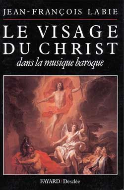 Emprunter Le visage du Christ dans la musique baroque livre