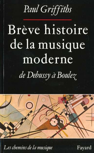 Emprunter Brève histoire de la musique moderne, de Debussy à Boulez livre