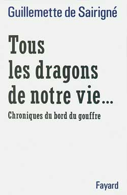 Emprunter TOUS LES DRAGONS DE NOTRE VIE... Chroniques du bord du gouffre livre