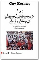 Emprunter LES DESENCHANTEMENTS DE LA LIBERTE. La sortie des dictatures dans les années 90 livre