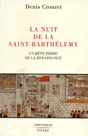 Emprunter La nuit de la Saint-Barthélemy. Un rêve perdu dans la Renaissance livre