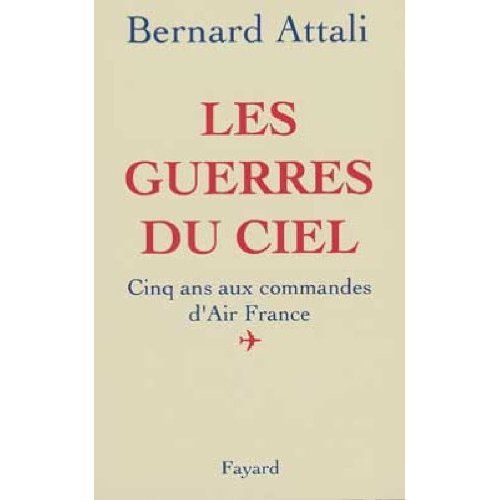 Emprunter Les guerres du ciel. Cinq ans aux commandes d'Air France livre