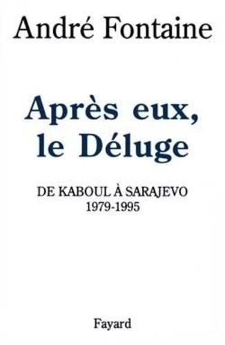 Emprunter Après eux le déluge. De Kaboul à Sarajevo (1979-1995) livre