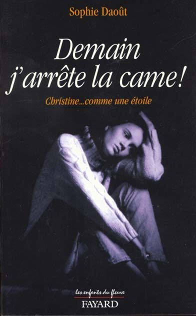 Emprunter DEMAIN J'ARRETE LA CAME ! Christine... comme une étoile livre