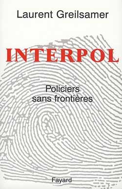 Emprunter INTERPOL. Policiers sans frontières livre