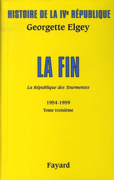 Emprunter Histoire de la IVe République. Tome 5, La République des tourmentes (1954-1959) Tome 3, La fin livre