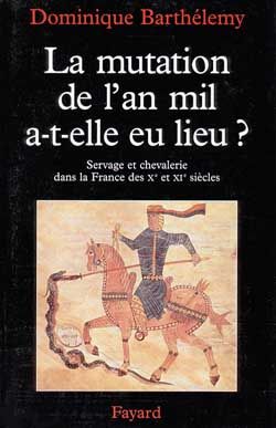 Emprunter LA MUTATION DE L'AN MIL A-T-ELLE EU LIEU ? Servage et chevalerie Xème et XIème siècles livre