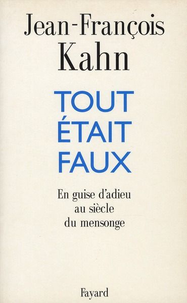 Emprunter Tout était faux. En guise d'adieu au siècle du mensonge livre