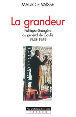 Emprunter La Grandeur. Politique étrangère du général de Gaulle 1958-1969 livre