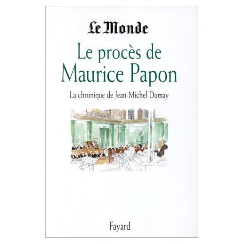 Emprunter Le procès de Maurice Papon. La chronique de Jean-Michel Dumay livre