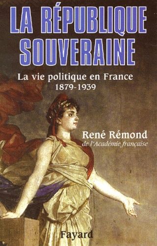 Emprunter La République souveraine. La vie politique en France 1879-1939 livre