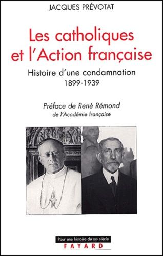 Emprunter Les catholiques et l'Action française. Histoire d'une condamnation 1899-1939 livre