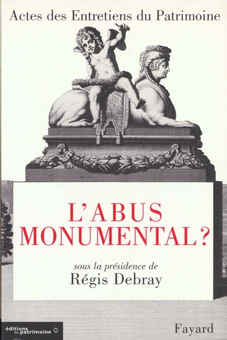 Emprunter L'ABUS MONUMENTAL ? Actes des Entretiens du Patrimoine, Théâtre national de Chaillot, Paris, 23, 24 livre