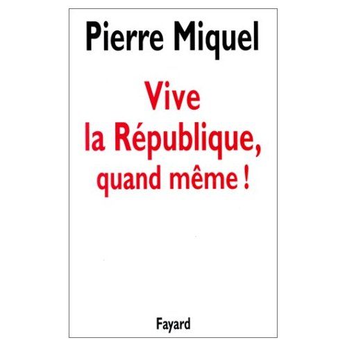 Emprunter Vive la République, quand mÃême ! livre