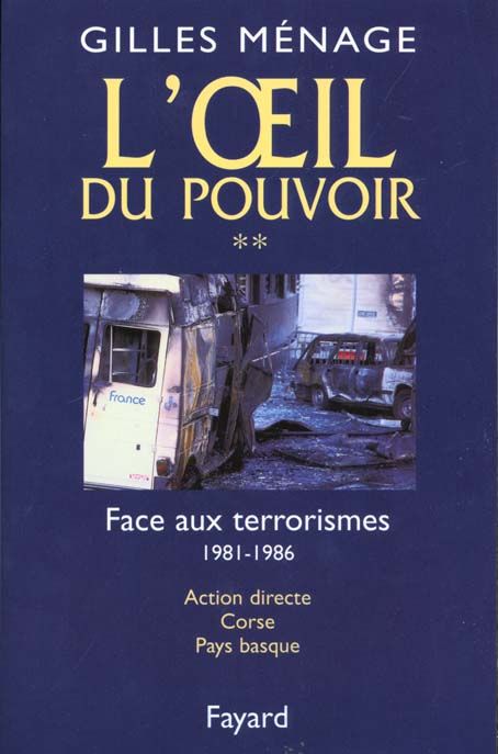 Emprunter L'Oeil du pouvoir. Tome 2, Face aux terroristes 1981-1986, Action directe, Corse, Pays basque livre