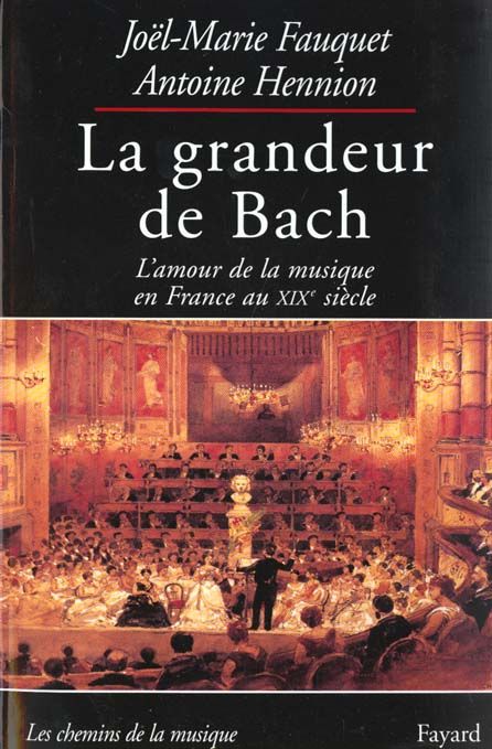 Emprunter La grandeur de Bach. L'amour de la musique en France au XIXème siècle livre