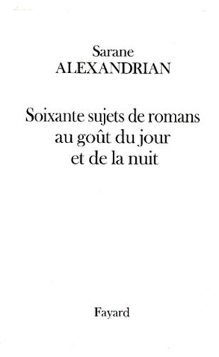 Emprunter Soixante sujets de romans au goût du jour et de la nuit livre