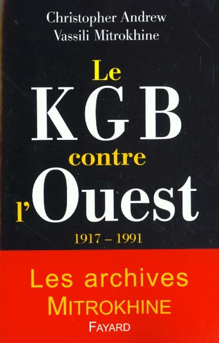 Emprunter Le KGB contre l'Ouest. 1917-1991, Les archives Mitrokhine livre