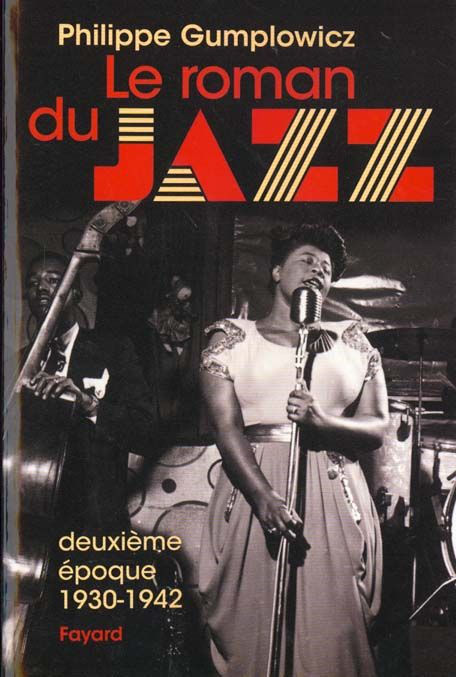 Emprunter Le roman du jazz. Deuxième époque 1930-1942 livre