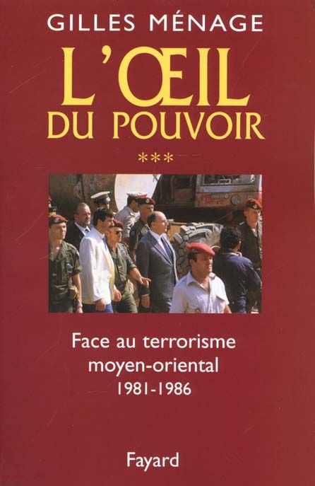 Emprunter L'oeil du pouvoir. Tome 3, Face au terrorisme moyen-oriental, 1981-1986 livre