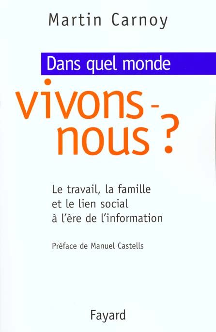 Emprunter Dans quel monde vivons-nous ? Le travail, la famille et le lien social à l'ère de l'information livre