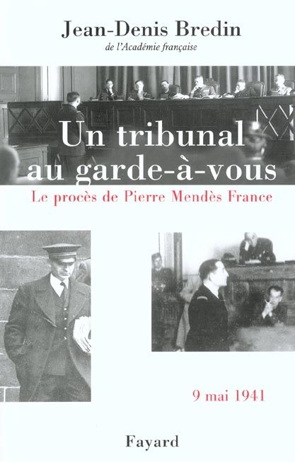 Emprunter Un tribunal au garde-à-vous. Le procès de Pierre Mendès France, 9 mai 1941 livre