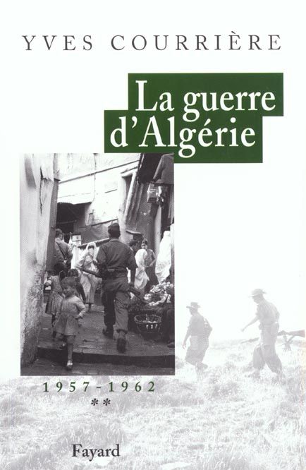 Emprunter La guerre d'Algérie. Tome 2, 1957-1962, L'heure des colonels, Les feux du désespoir livre