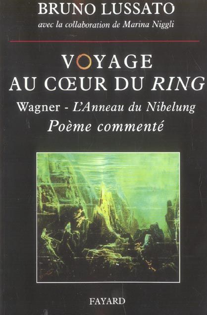 Emprunter Voyage au coeur du Ring. Richard Wagner - L'Anneau du Nibelung, poème commenté livre