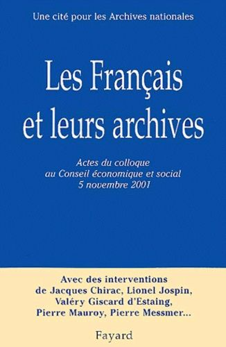 Emprunter Les Français et leurs archives. Actes du colloque de l'association Une cité pour les Archives nation livre