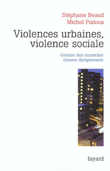 Emprunter Violences urbaines, violence sociale. Genèse des nouvelles classes dangereuses livre