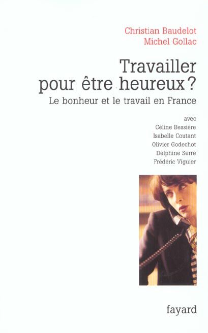 Emprunter Travailler pour être heureux ? Le bonheur et le travail en France livre