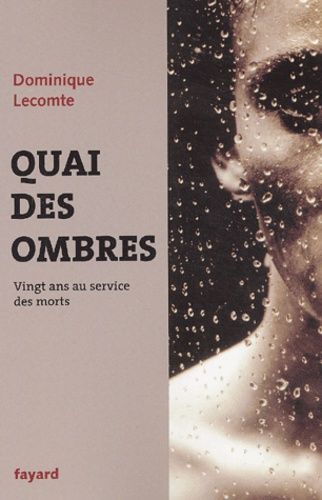 Emprunter Quai des ombres. Vingt ans au service des morts livre