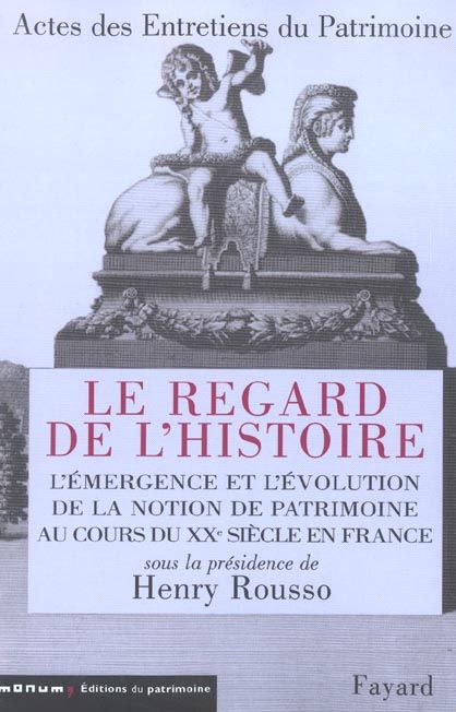 Emprunter Le regard de l'histoire. L'émergence et l'évolution de la notion de patrimoine au cours du XXe siècl livre