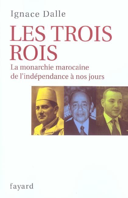 Emprunter Les trois Rois. La monarchie marocaine, de l'indépendance à nos jours livre