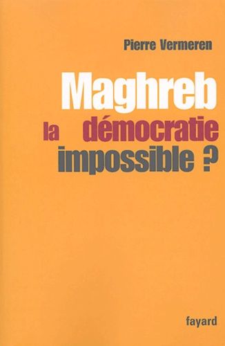 Emprunter Maghreb : la démocratie impossible ? livre