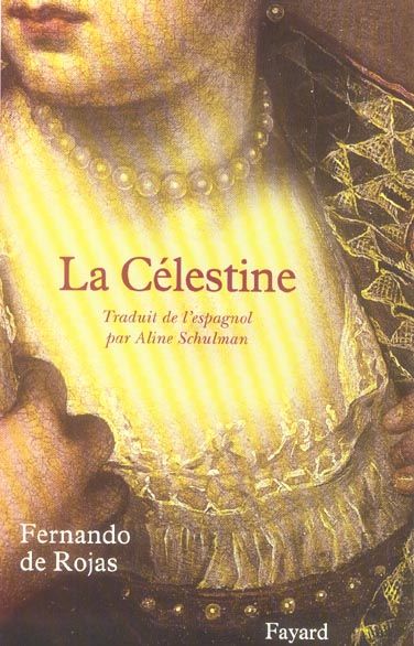 Emprunter La Célestine. Tragi-comédie de Calixte et Mélibée livre