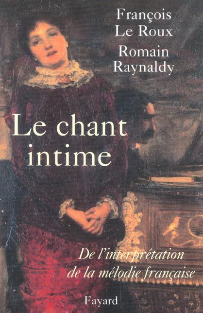 Emprunter Le chant intime. De l'interprétation de la mélodie française livre