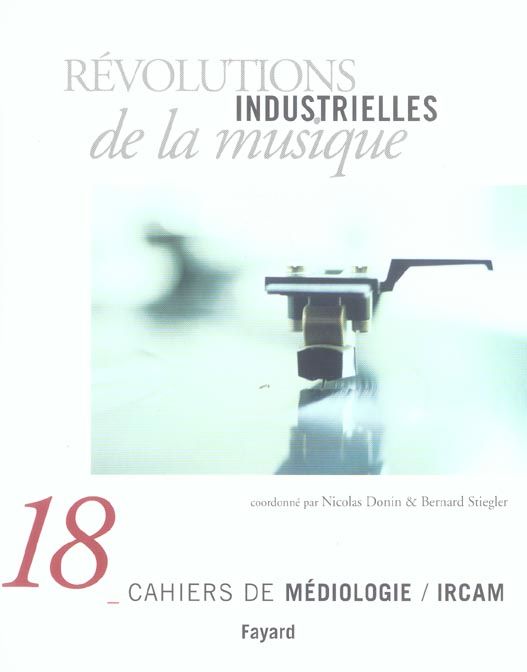 Emprunter Cahiers de médiologie N° 18 : Révolutions industrielles de la musique livre