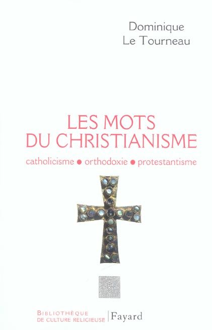 Emprunter Les mots du christianisme. Catholicisme, protestantisme, orthodoxie livre