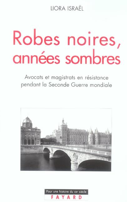 Emprunter Robes noires, années sombres. Avocats et magistrats en résistance pendant le Seconde Guerre mondiale livre